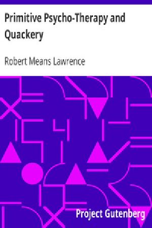 [Gutenberg 23293] • Primitive Psycho-Therapy and Quackery